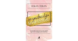 Vazgeçilmezliğin Manifestosu - | Olimpos - 9786256411388