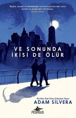 Ve Sonunda İkisi De Ölür - Adam Silvera | Pegasus - 9786052997543