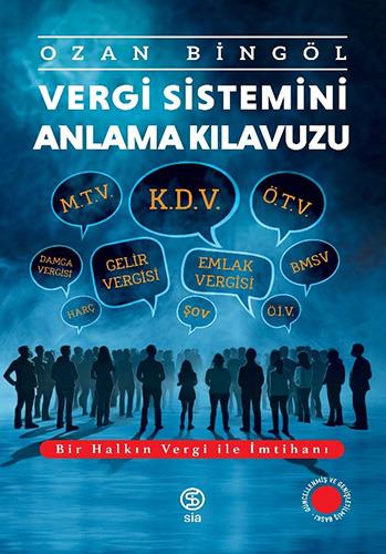 Vergi Sistemini Anlama Kılavuzu - Ozan Bingöl | Sia Kitap - 9786256685