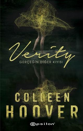 Verity : Gerçeğin Diğer Kıyısı - Colleen Hoover | Epsilon - 9786254140