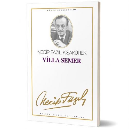 Villa Semer - 85 - Necip Fazıl Kısakürek | Büyük Doğu - 9789944144155
