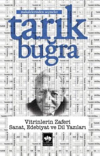 Vitrinlerin Zaferi: Sanat Edebiyat Ve Dil Yazıları - Makalelerinden Seçmeler
