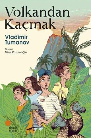 Volkandan Kaçmak - Vladimir Tumanov | Günışığı - 9786256915138