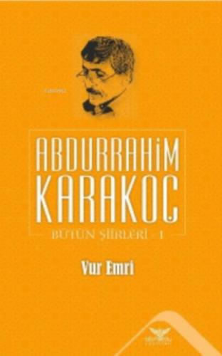 Vur Emri - Bütün Şiirleri 1 - Abdurrahim Karakoç | Altınordu - 9786057
