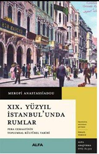 Xıx. Yüzyıl İstanbul'unda Rumlar - Meropi Anastassiadou | Alfa - 97862