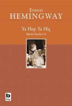 Ya Hep Ya Hiç - Ernest Hemingway | Bilgi - 9789752206458