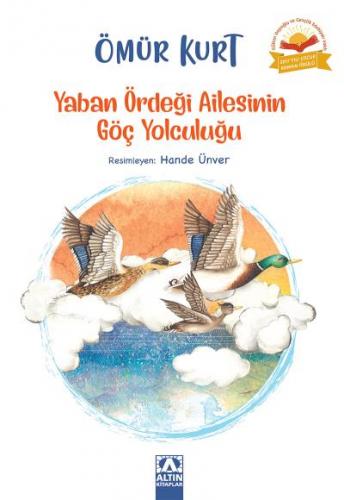 Yaban Ördeği Ailesinin Yolculuğu - Ömür Kurt | Altın - 9789752124479