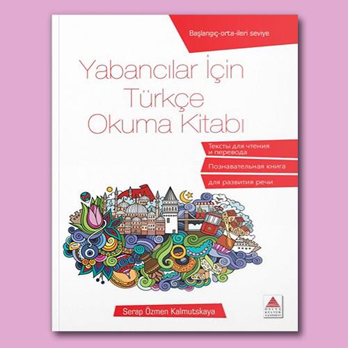 Yabancılar İçin Türkçe Okuma Kitabı - Serap Özmen Kalmutskaya | Delta 