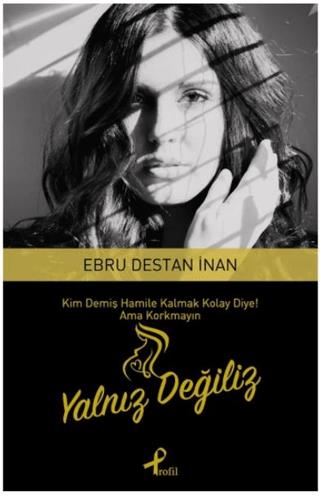 Yalnız Değiliz - Ebru Destan | Profil - 9789759968854