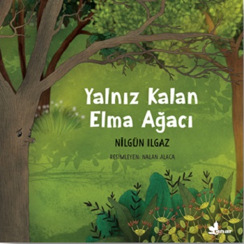 Yalnız Kalan Elma Ağacı - Nilgün Ilgaz | Çınar - 9789753485326