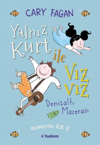 Yalnız Kurt İle Vızvız: Denizaltı Macerası - Cary Fagan | Tudem - 9786