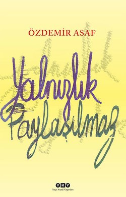 Yalnızlık Paylaşılmaz - Özdemir Asaf | Yky - 9789750828928