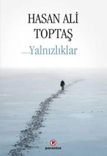 Yalnızlıklar - Hasan Ali Toptaş | Parantez - 9789752810945