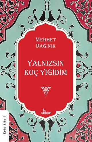 Yalnızsın Koç Yiğidim - Mehmet Dağınık | Beyaz Panda - 9786259505039
