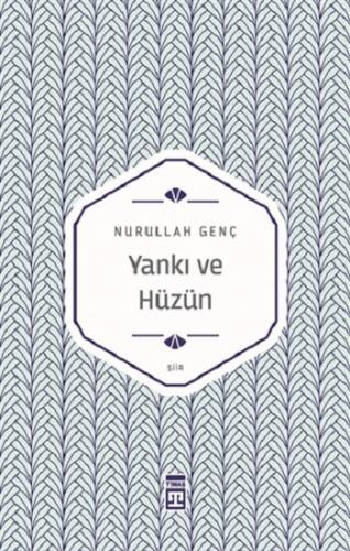 Yankı Ve Hüzün - Nurullah Genç | Timaş - 9786050836158