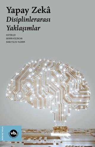 Yapay Zeka - Disiplinlerarası Yaklaşımlar - Kolektif | Üstat Der Ki - 