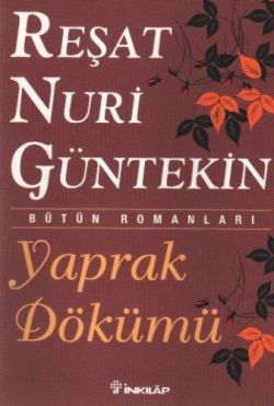 Yaprak Dökümü - Reşat Nuri Güntekin | İnkılap - 9789751026491