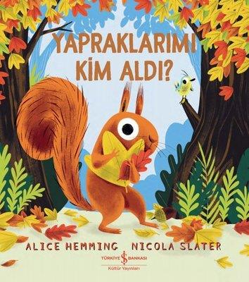 Yapraklarımı Kim Aldı? - Alice Hemming | İş Bankası - 9786254053085