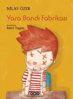 Yara Bandı Fabrikası - Nilay Özer | Yky - 9789750836824