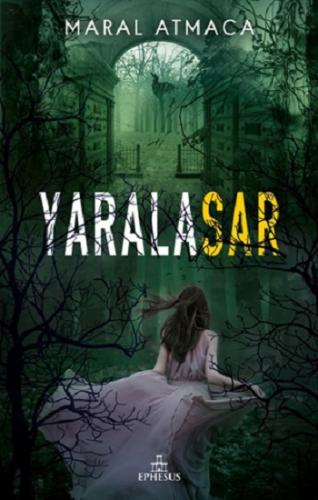 Yaralasar 2 Ciltsiz - Maral Atmaca | Ephesus - 9786257382311