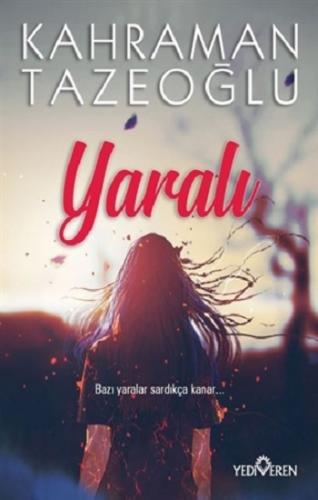 Yaralı - Kahraman Tazeoğlu | Yediveren - 9786052691786