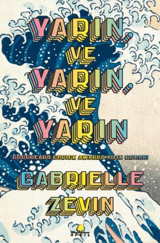 Yarın Ve Yarın Ve Yarın - Gabrielle Zevin | April - 9786259864334