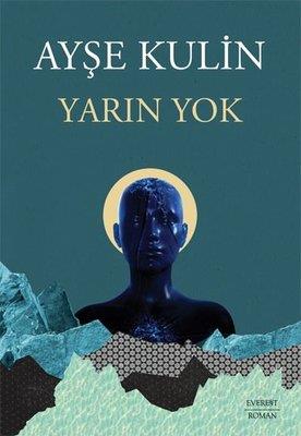 Yarın Yok - Ayşe Kulin | Everest - 9786051859859