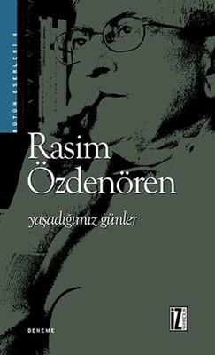 Yaşadığımız Günler - Rasim Özdenören | İz - 9789753552004