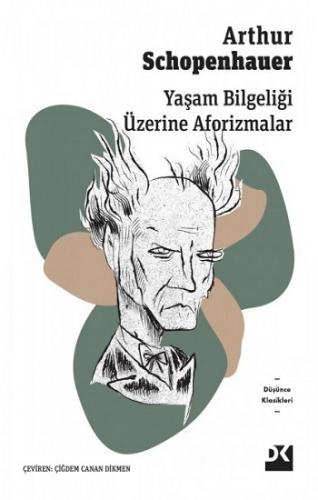 Yaşam Bilgeliği Üzerine Aforizmalar - Arthur Schopenhauer | Doğan Kita