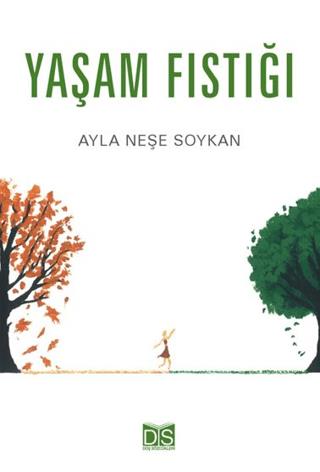 Yaşam Fıstığı - Ayla Neşe Soykan | düş sözcükleri yayınları - 97860521
