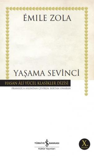 Yaşama Sevinci - Hasan Ali Yücel Klasikleri 194 - Emile Zola | İş Bank