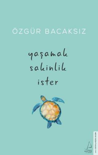 Yaşamak Sakinlik İster - Özgür Bacaksız | Destek - 9786254412981