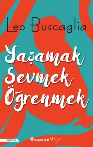 Yaşamak Sevmek Ve Öğrenmek - Leo Buscaglia | İnkılap - 9789751000996