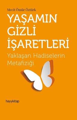 Yaşamın Gizli İşaretleri-yaklaşan Hadiselerin Metafiziği - Mecit Ömür 