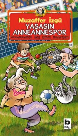 Yaşasın Anneannespor - Muzaffer İzgü | Bilgi - 9789754946710