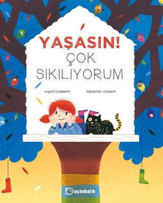 Yaşasın! Çok Sıkılıyorum Ingrid Chabbert Uçanbalık Yayınları - | Tudem