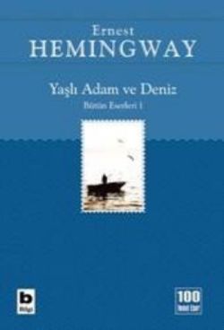 Yaşlı Adam Ve Deniz - İhtiyar Balıkçı - Ernest Hemınway | Bilgi - 9789
