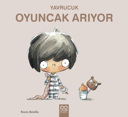 Yavrucuk Oyuncak Arıyor - Rocio Bonilla | 1001 Çiçek - 9786053419952