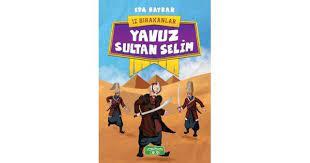 Yavuz Sultan Selim İz Bırakanlar - Eda Bayrak | Yediveren - 9786059484