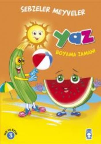 Yaz Boyama Zamanı - Sebzeler Meyveler - Gökhan Gülkan | Timaş Çocuk - 