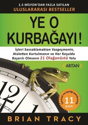 Ye O Kurbağayı! - Brian Tracy | Arıtan - 9789757582885