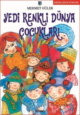 Yedi Renkli Dünya Çocukları - Mehmet Güler | Özyürek - 9789754767926
