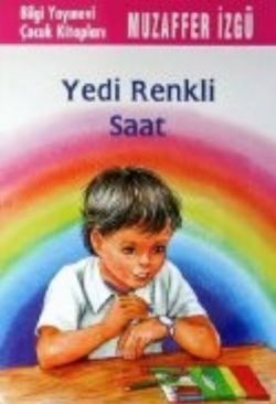 Yedi Renkli Saat - Muzaffer İzgü | Bilgi - 9789754948653