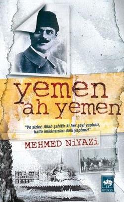 Yemen Ah Yemen - Mehmed Niyazi | Ötüken - 9789754374841