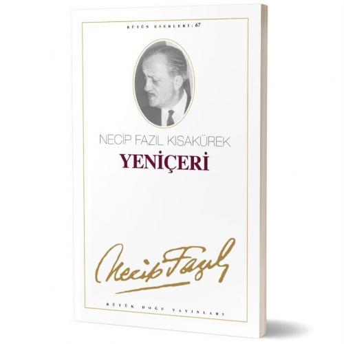 Yeniçeri - 58 - Necip Fazıl Kısakürek | Büyük Doğu - 9789758180554