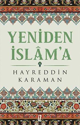 Yeniden İslam'a - Hayreddin Karaman | İz yayın - 9786053264521