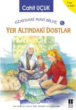 Yer Altındaki Dostlar 6 Uzaydaki Mavi Bilye - Cahit Uçuk | Bilge Kültü