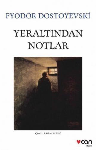 Yer Altından Notlar Yeni - Fyodor Dostoyevski | Can - 9789750739491