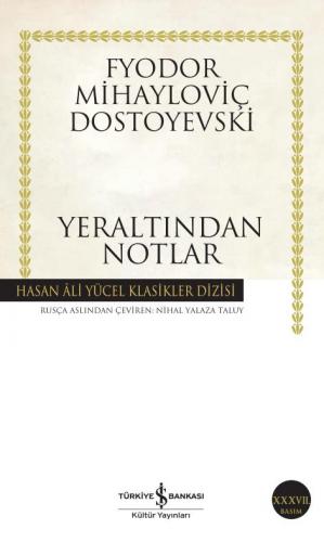Yeraltından Notlar - Hasan Ali Yücel Klasikleri 90 - Fyodor Mihayloviç