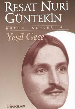 Yeşil Gece - Reşat Nuri Güntekin | İnkılap - 9789751001863